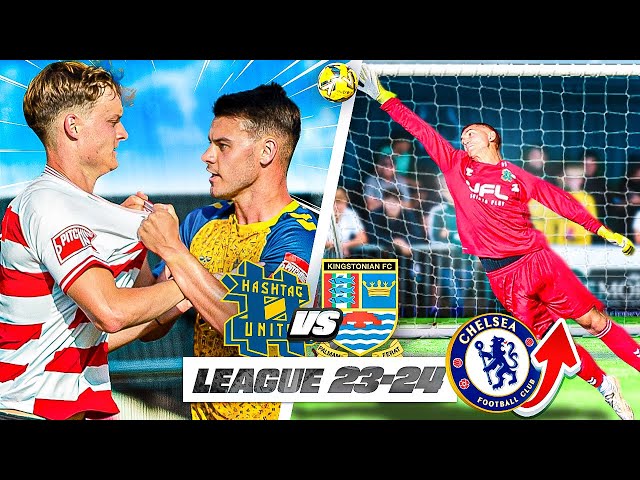 CHELSEA KEEPER MASTERCLASS! - Hashtag United vs Kingstonian - 23/24 Ep6