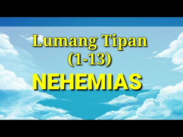 Ang Banal na Aklat "BIBLIA" Nehemias(1-13) 16 Lumang Tipan Tagalog Audio Bible Full Chapter