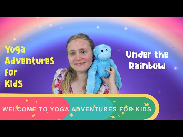 PEACEFUL MIND Meditation | Yoga Adventures for Kids - Under the Rainbow Adventure