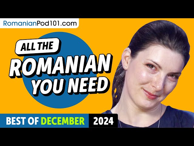 Your Monthly Dose of Romanian - Best of December 2024