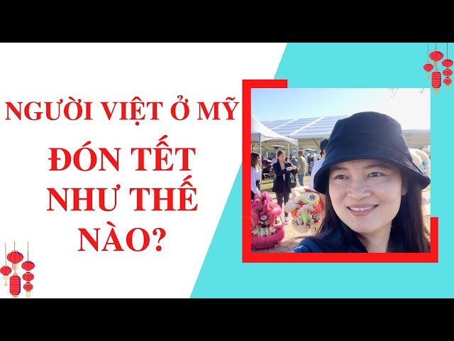 Người Việt ở Mỹ đón Tết như thế nào? - #cuocsongmy , #cuộcsốngmỹ , #cuocsongcali