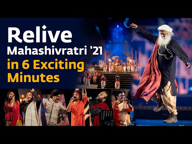 Relive Mahashivratri '21 in 6 Exciting Minutes