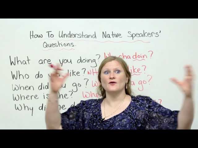 How to understand native speakers' questions in English