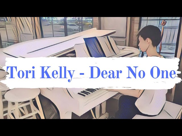 【Piano】Tori Kelly - Dear No One | Piano Version