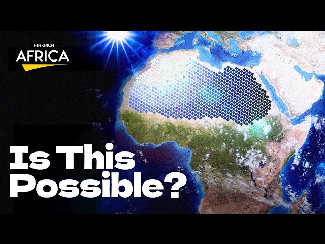 How Africa’s Sahara Desert Can Power The World