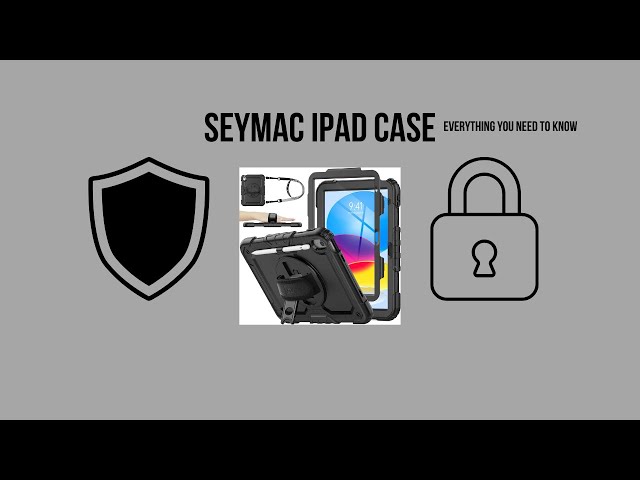 SEYMAC iPad 10.9” Case: Everything You Need to Know