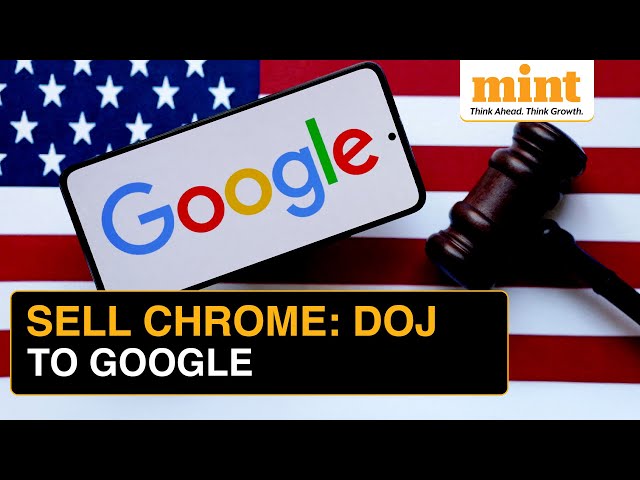 DOJ VS GOOGLE: Here’s Why USA Wants To Force Google To Sell Chrome Browser…