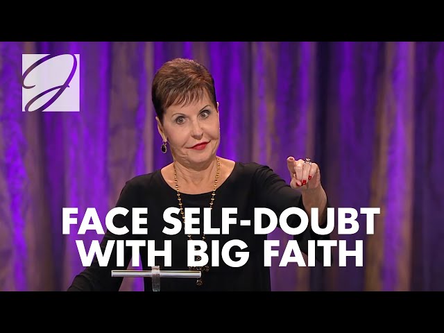 Face Self-Doubt With Big Faith | Joyce Meyer