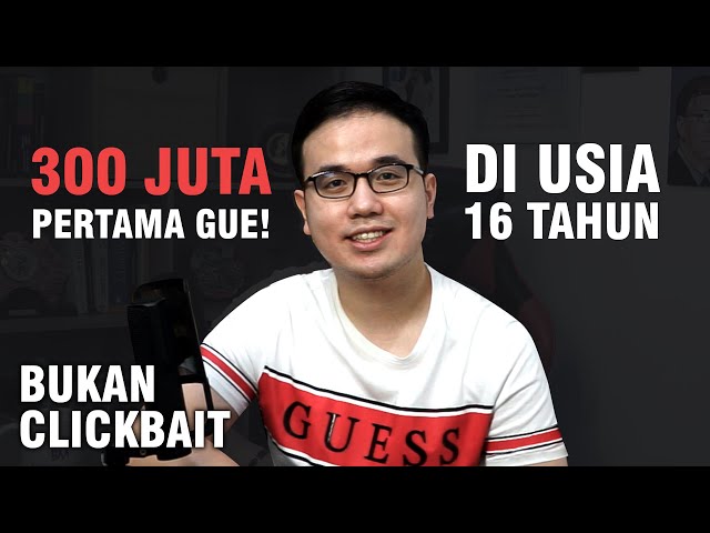 CARA GW HASILIN 300 JUTA PERTAMA DI USIA 16 TAHUN !