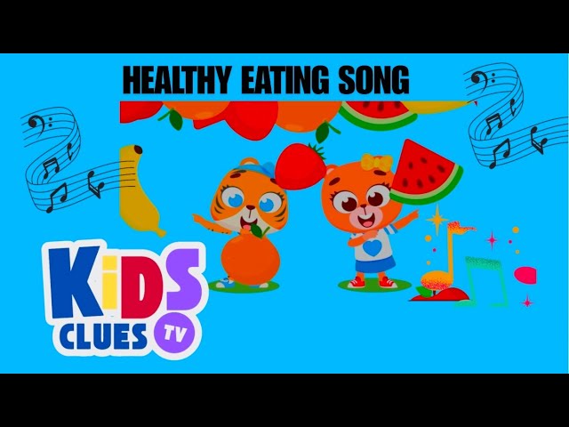 Healthy Eating Song | Toddlers & Preschool Learning On Kids Clues TV