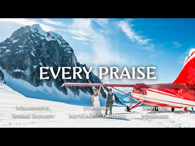 Every Praise : Worship & Instrumental Music With Scriptures  & Winter Nature❄ Christian Instrumental