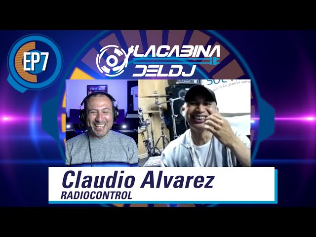 La Cabina del DJ - Episodio 7 con Claudio Alvarez