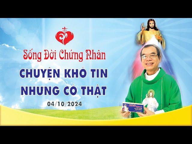 Sống Đời Chứng Nhân | CHUYỆN KHÓ TIN NHƯNG CÓ THẬT | 04/10/2024