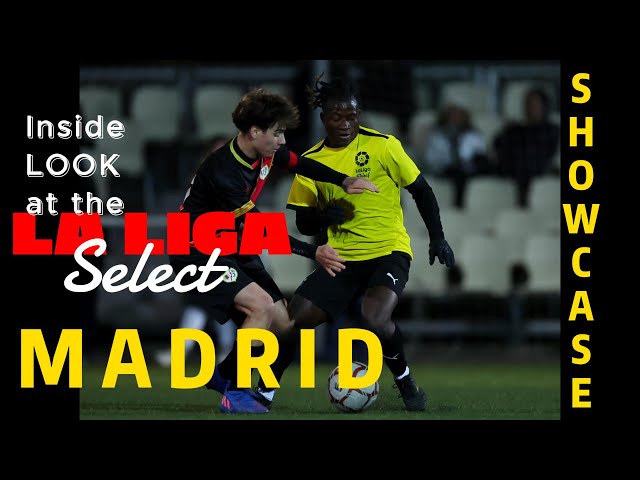 My La Liga Select Madrid Showcase Experience