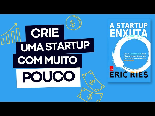 NÃO COMETA ESSE ERRO ao criar uma STARTUP: Review e Insights de 'Lean Startup' (Startup Enxuta)