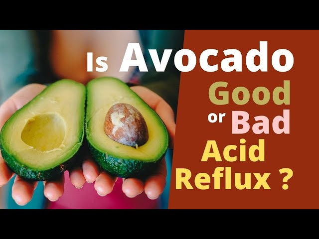 Is Avocado Good or Bad for Acid Reflux?