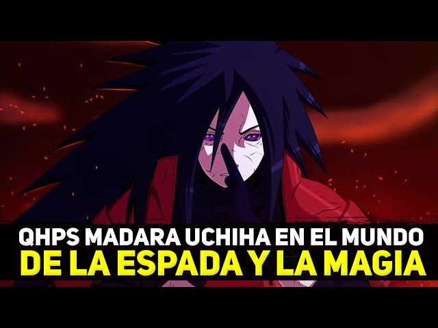 QHPS Madara Uchiha en el Mundo de la Espada y la Magia parte 12 | QHPS Naruto 2022