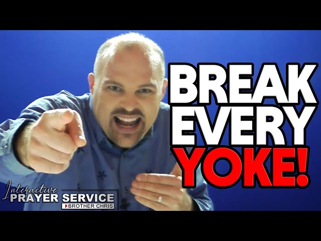 ANOINTING To BREAK Every YOKE!!! | Interactive Prayer | Brother Chris