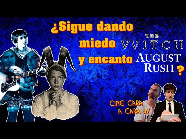 🟦 Análisis crítico de La bruja y August Rush | Cine Cara a Cara #7