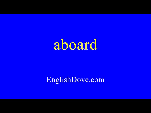 How to pronounce aboard in American English.