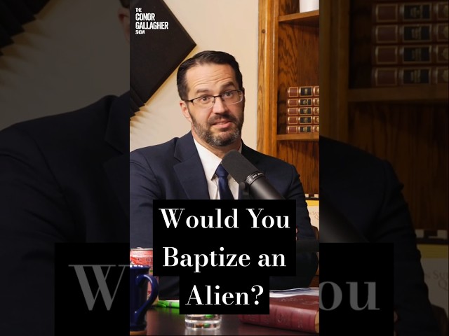 Would You Baptize an Alien?