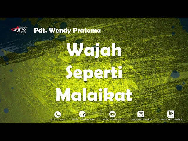 WAJAH SEPERTI MALAIKAT - PDT WENDY PRATAMA - 24 Feb 2025