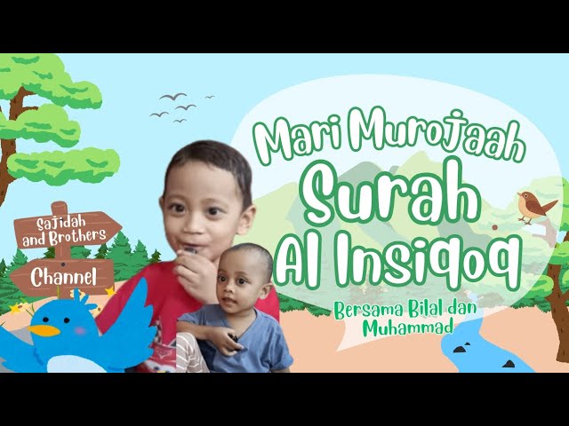 Murojaah Surah Al Insiqoq| Bilal dan Muhammad | Bersantai sambil Mengaji