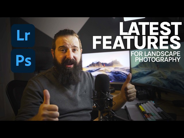 Latest Photoshop & Lightroom Updates for Landscape Photography