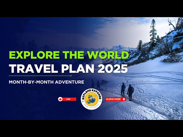 2025 Travel Guide: Month-by-Month Adventure, Destination, Activities, and Packing Essentials! #viral