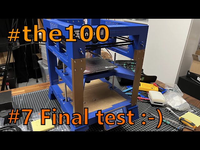 The #the100 3D printer build, Final tests and serial number request!