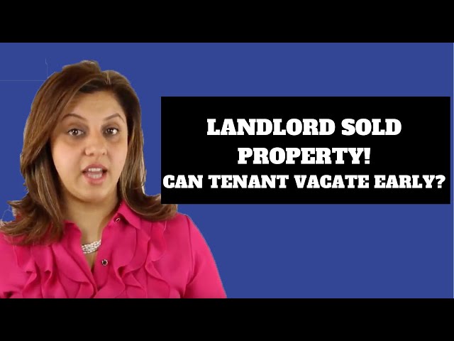 Landlord Sells Property: Can You Leave Your Rental Agreement Early?