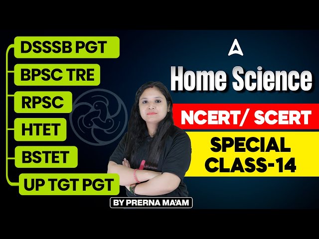 DSSSB/RPSC/UP TGT PGT/BPSC TRE /HTET/BSTET Home Science 2025 | Home Science - Special Class- 14