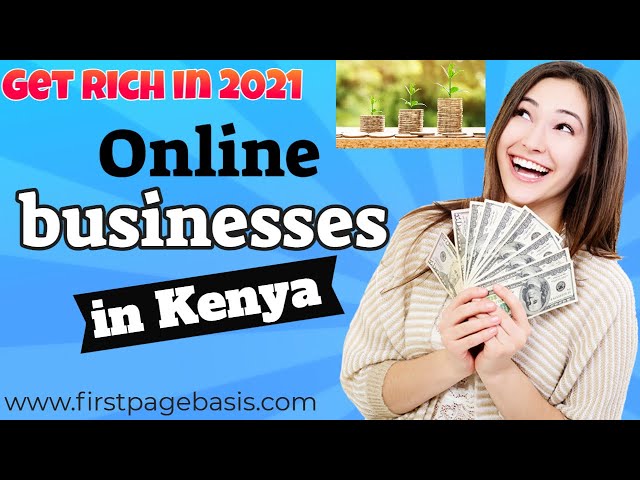 Online businesses in Kenya - 20+ best profitable online business ideas Kenya 2021