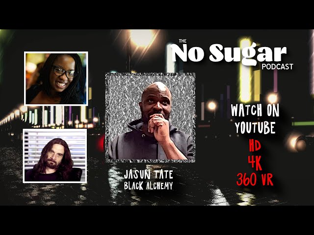 S1E3: The No Sugar Podcast: Black Alchemy Personal Security Part 2 4K/8K/360VR 60 FPS