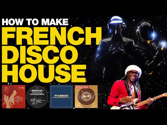 How To Make French Disco House