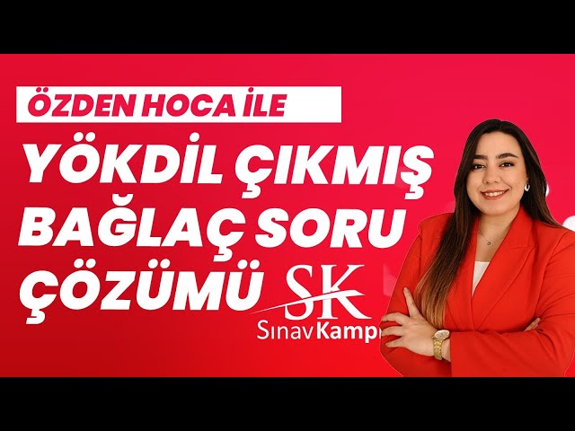 İNGİLİZCE YÖKDİL BAĞLAÇ SORU ÇÖZÜMÜ I ÖZDEN HOCA