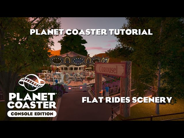 Flat Ride Scenery Tutorial/Planet Coaster Console Tutorials