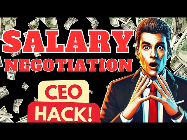 Secret Salary Negotiation Hacks Top CEOs Swear By