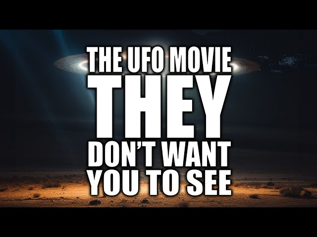 The UFO Movie THEY Don't Want You to See - Full Movie