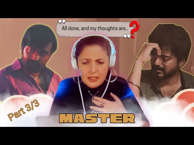 Master Movie Reaction Part (3/3) | Thalapathy Vijay | Vijay Sethupathi