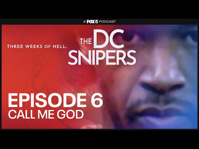 Call Me God - Episode 6 | Three Weeks Of Hell: The DC Snipers Podcast