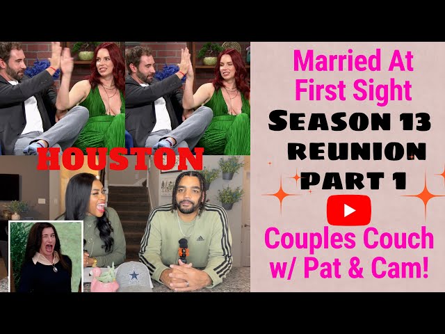 REVIEW| Married At First Sight HOUSTON Season 13 REUNION PART 1 | Couples Couch with Pat & Cam