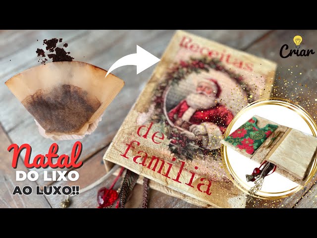 DIY LIVRO DE RECEITAS | Decoupage com filtro de café | Natal do Lixo ao Luxo | Faça Você mesmo!