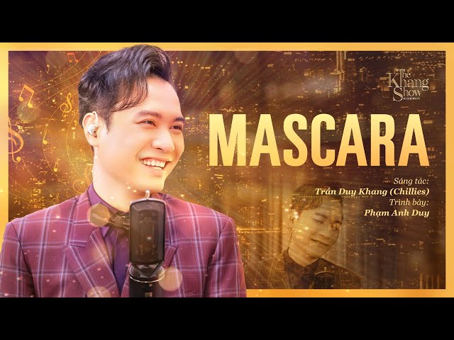 Mascara - Phạm Anh Duy (The Khang Show)