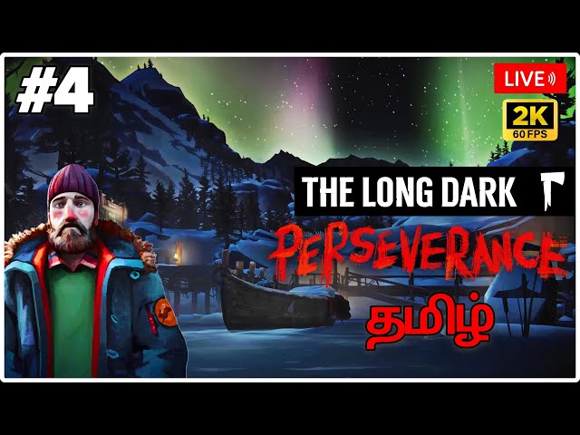 The Long Dark #4 || Story Mode Survival || LIVE STREAM || Tamil