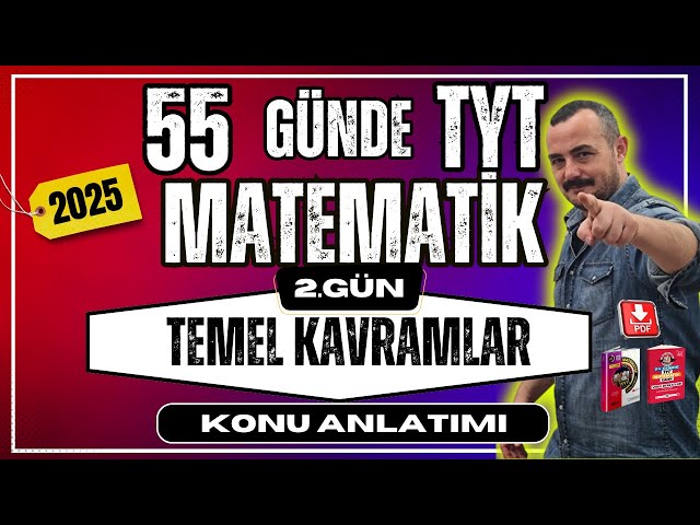 55 Günde TYT Matematik Kampı | 2. Gün | Temel Kavramlar | Konu Anlatımı 2025