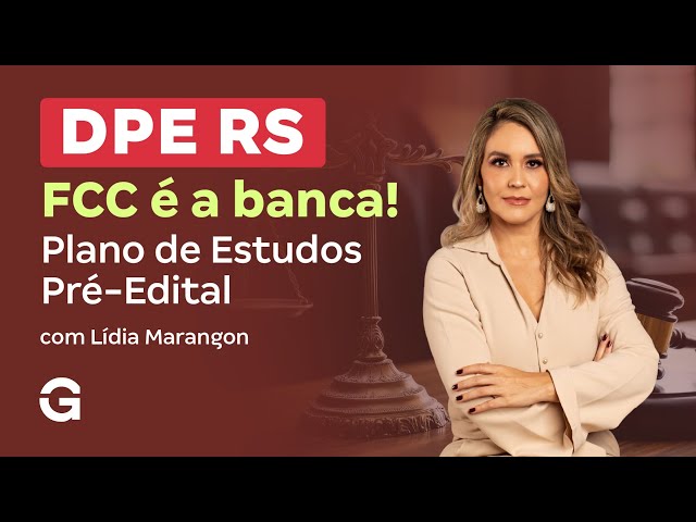 Concurso DPE RS | FCC é a banca! Plano de Estudos Pré-Edital