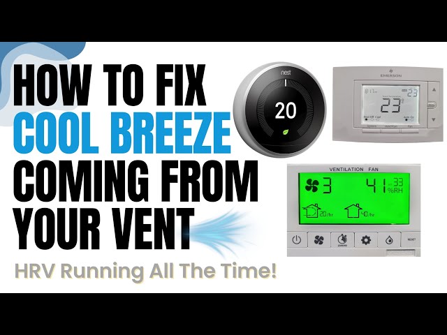 How to fix a cool air coming from the vent. #coolair #hrv #thermostat