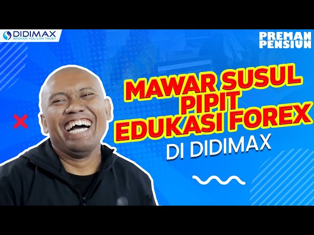 MAWAR & PIPIT PREMAN PENSIUN EDUKASI FOREX DI DIDIMAX! #TESTIMONIPART10