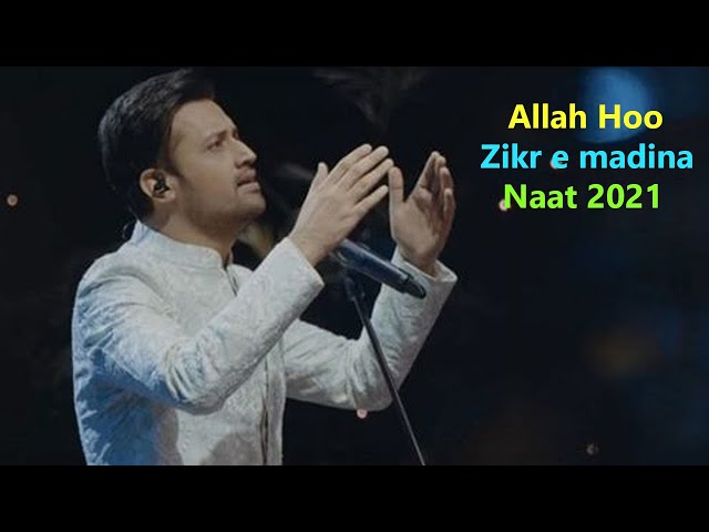 Allah Hoo - Atif Aslam -  Naat 2021 - Zikr e madina